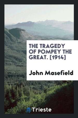 The Tragedy of Pompey the Great de John Masefield