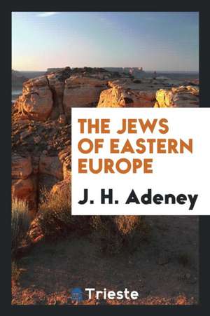 The Jews of Eastern Europe de William Mavor