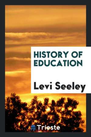 History of Education de Levi Seeley