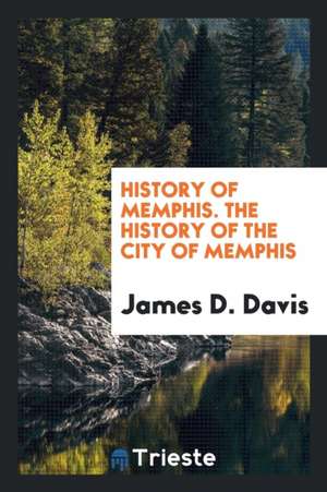 History of Memphis de James D. Davis