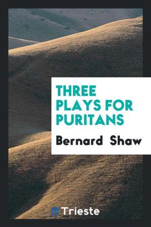 Three Plays for Puritans de Bernard Shaw