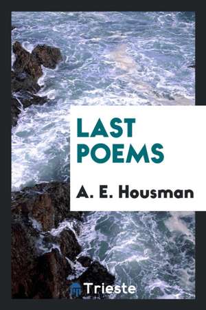Last Poems de A. E. Housman