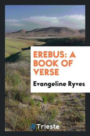 Erebus: A Book of Verse de Evangeline Ryves