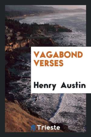 Vagabond Verses de Henry Austin