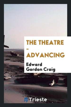 The Theatre - Advancing de Edward Gordon Craig