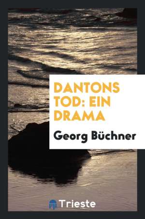 Dantons Tod: Ein Drama de Georg Buchner