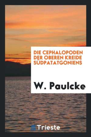 Die Cephalopoden Der Oberen Kreide Südpatatgoniens de J. A. Lintner