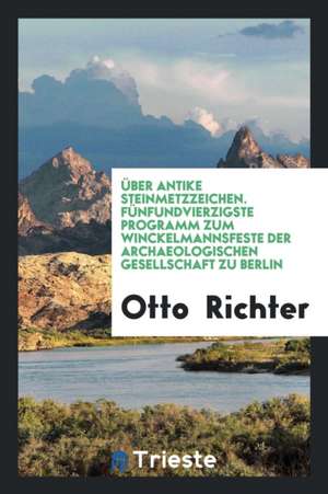 Über Antike Steinmetzzeichen de Otto Richter