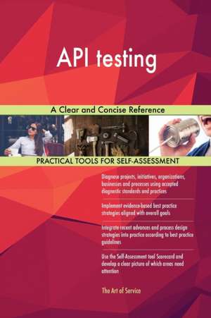 API testing de Gerardus Blokdyk