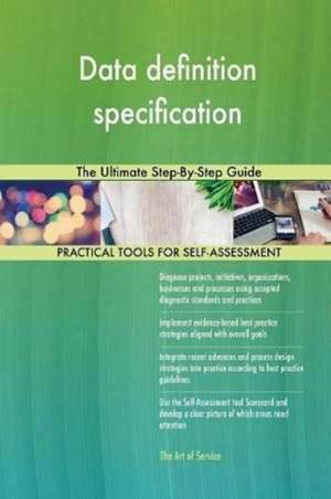 Data definition specification The Ultimate Step-By-Step Guide de Gerardus Blokdyk