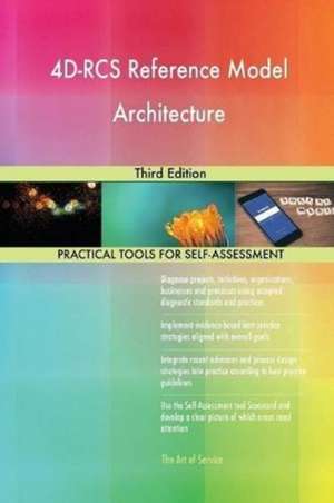 4D-RCS Reference Model Architecture Third Edition de Gerardus Blokdyk