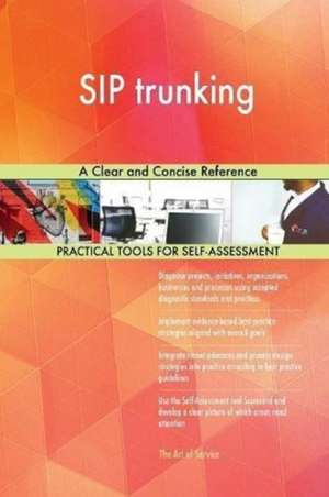 SIP trunking A Clear and Concise Reference de Gerardus Blokdyk