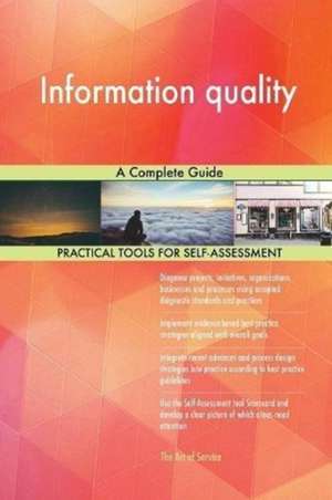 Information quality A Complete Guide de Gerardus Blokdyk