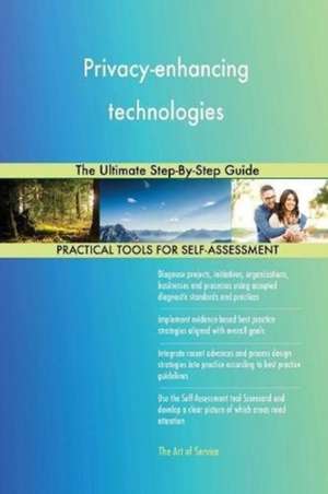 Privacy-enhancing technologies The Ultimate Step-By-Step Guide de Gerardus Blokdyk