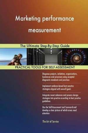 Marketing performance measurement The Ultimate Step-By-Step Guide de Gerardus Blokdyk