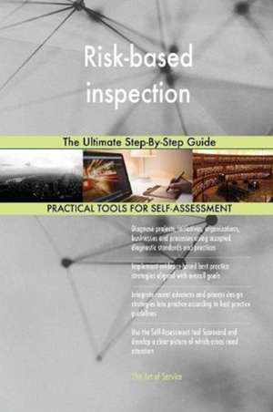 Risk-based inspection The Ultimate Step-By-Step Guide de Gerardus Blokdyk