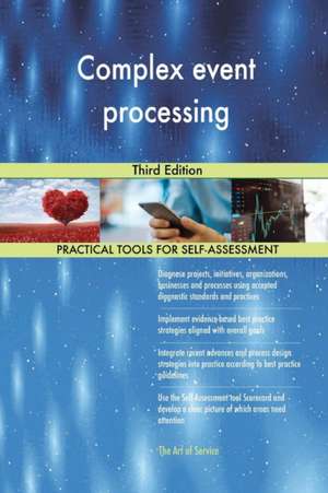 Complex event processing Third Edition de Gerardus Blokdyk