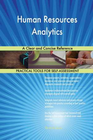 Human Resources Analytics A Clear and Concise Reference de Gerardus Blokdyk