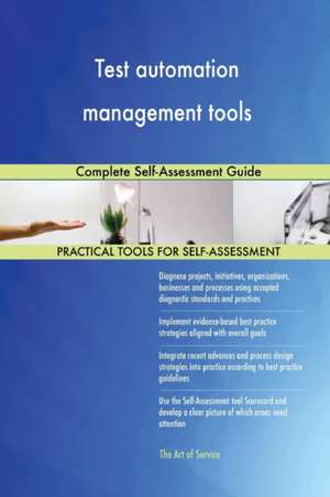 Test automation management tools Complete Self-Assessment Guide de Gerardus Blokdyk