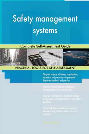 Safety management systems Complete Self-Assessment Guide de Gerardus Blokdyk