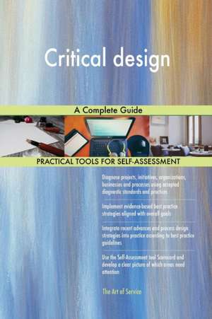 Critical design A Complete Guide de Gerardus Blokdyk