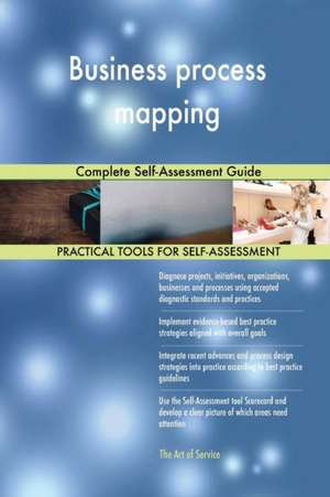 Business process mapping Complete Self-Assessment Guide de Gerardus Blokdyk