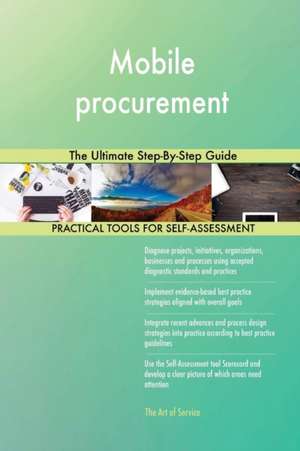 Mobile procurement The Ultimate Step-By-Step Guide de Gerardus Blokdyk