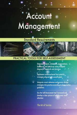 Account Management Standard Requirements de Gerardus Blokdyk