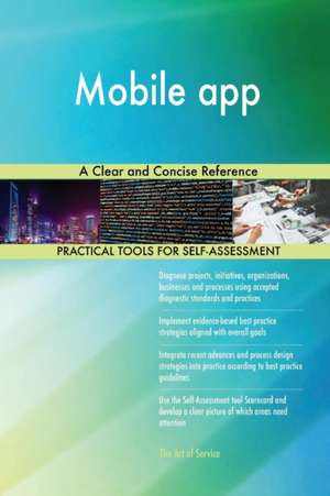 Mobile app A Clear and Concise Reference de Gerardus Blokdyk