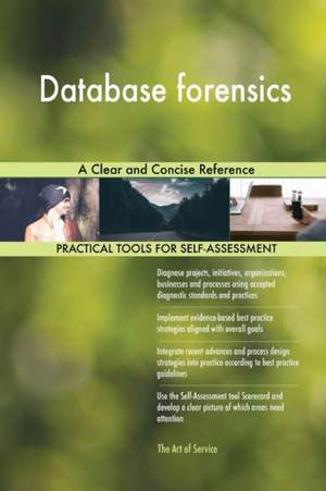 Database forensics A Clear and Concise Reference de Gerardus Blokdyk