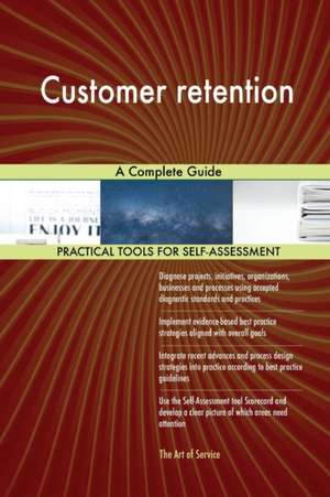 Customer retention A Complete Guide de Gerardus Blokdyk