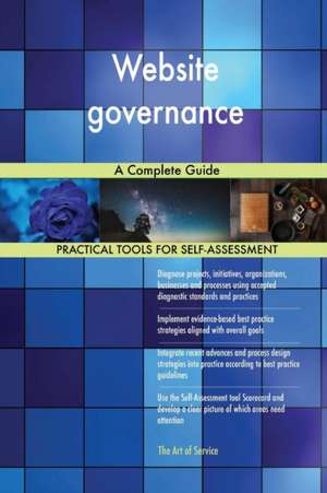 Website governance A Complete Guide de Gerardus Blokdyk