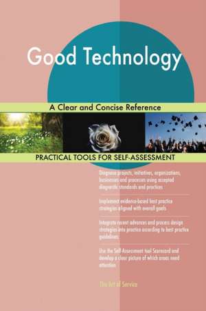 Good Technology A Clear and Concise Reference de Gerardus Blokdyk