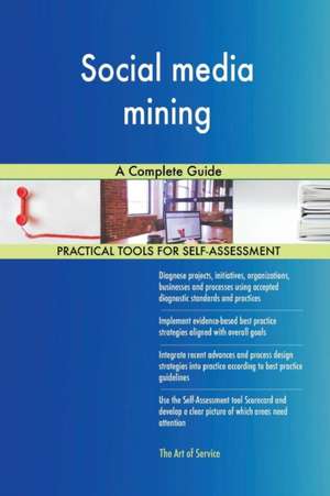 Social media mining A Complete Guide de Gerardus Blokdyk