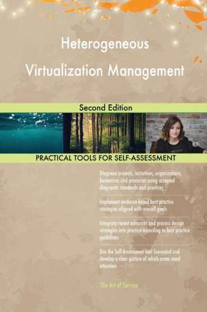 Heterogeneous Virtualization Management Second Edition de Gerardus Blokdyk