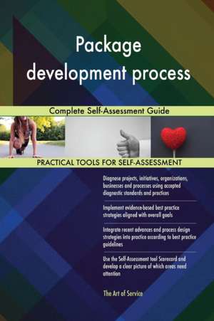 Package development process Complete Self-Assessment Guide de Gerardus Blokdyk