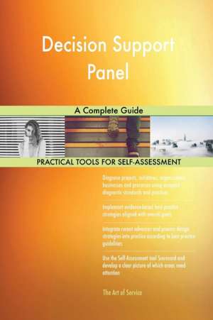 Decision Support Panel A Complete Guide de Gerardus Blokdyk