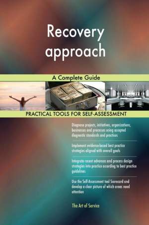 Recovery approach A Complete Guide de Gerardus Blokdyk