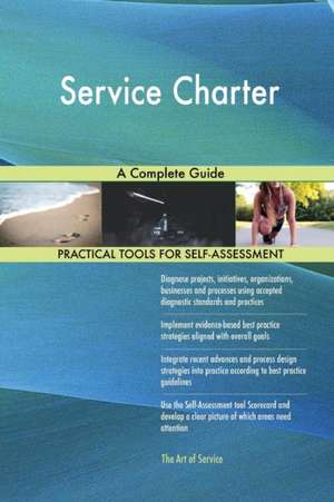 Service Charter A Complete Guide de Gerardus Blokdyk