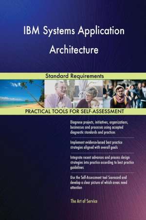 IBM Systems Application Architecture Standard Requirements de Gerardus Blokdyk