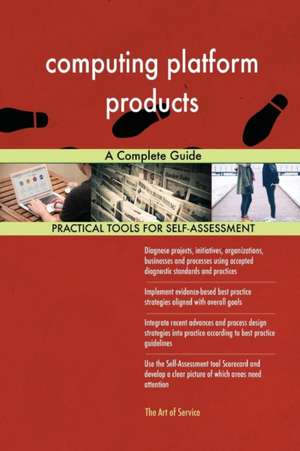 computing platform products A Complete Guide de Gerardus Blokdyk