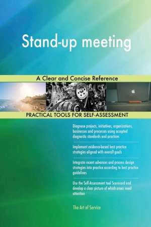 Stand-up meeting A Clear and Concise Reference de Gerardus Blokdyk