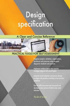 Design specification A Clear and Concise Reference de Gerardus Blokdyk