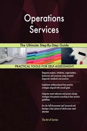 Operations Services The Ultimate Step-By-Step Guide de Gerardus Blokdyk