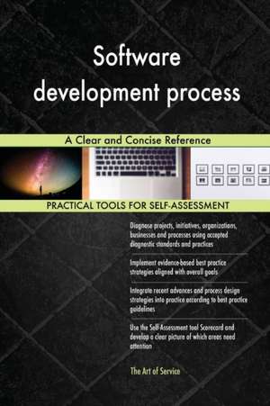 Software development process A Clear and Concise Reference de Gerardus Blokdyk