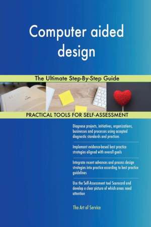 Computer aided design The Ultimate Step-By-Step Guide de Gerardus Blokdyk