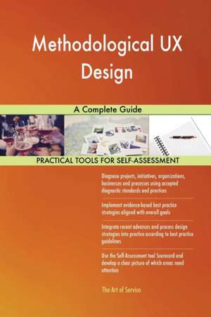 Methodological UX Design A Complete Guide de Gerardus Blokdyk