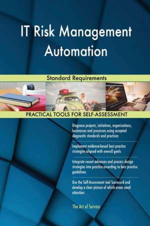 IT Risk Management Automation Standard Requirements de Gerardus Blokdyk