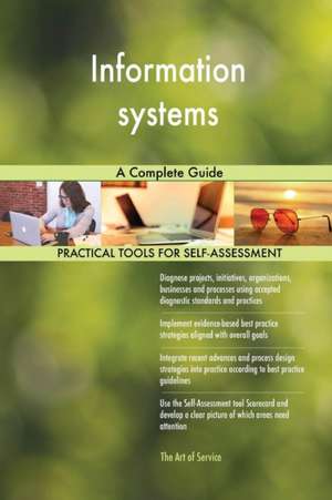 Information systems A Complete Guide de Gerardus Blokdyk