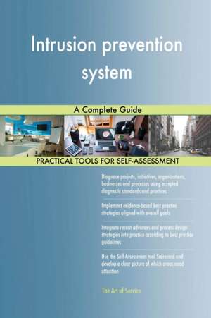 Intrusion prevention system A Complete Guide de Gerardus Blokdyk